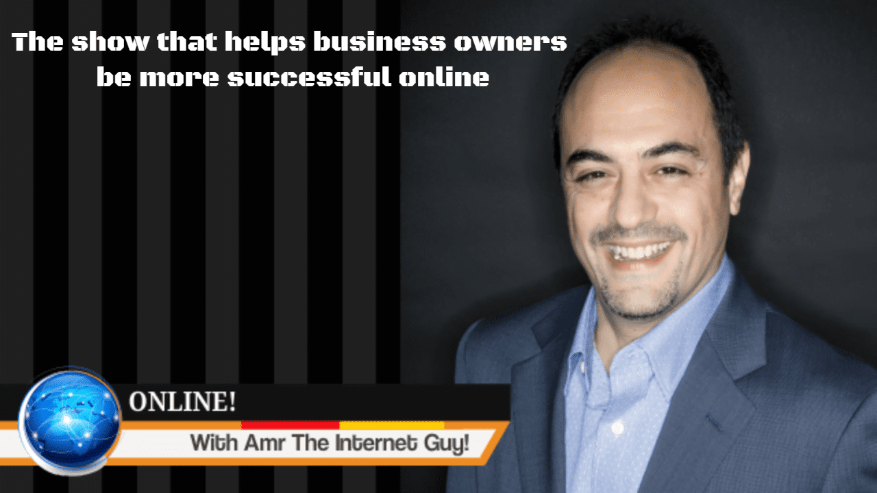 Online with Amr The Internet Guy