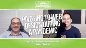 Amr Pivoting to Web Design During the Pandemic, with Josh Hall