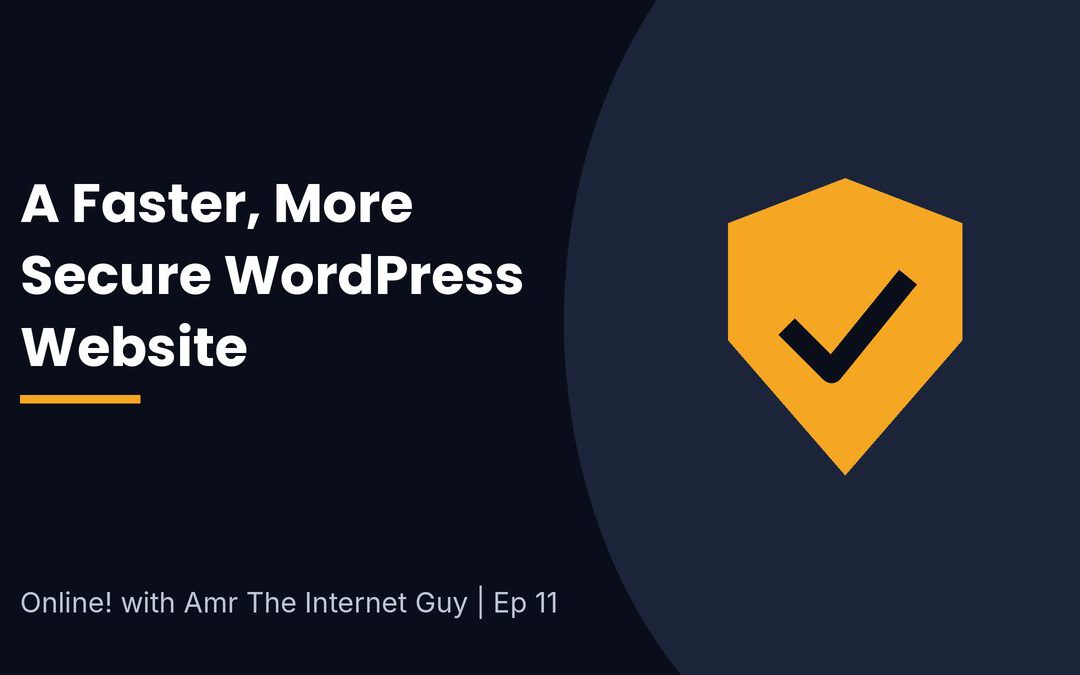 Online! EP11 How to Make your WordPress Website Faster and more Secure