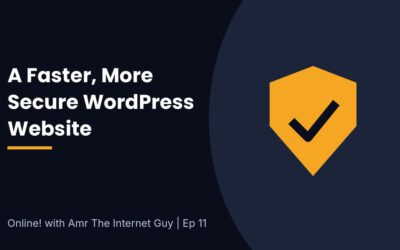 Online! EP11 How to Make your WordPress Website Faster and more Secure