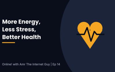 Online! EP: 14 How can you get more energy, less stress & good health